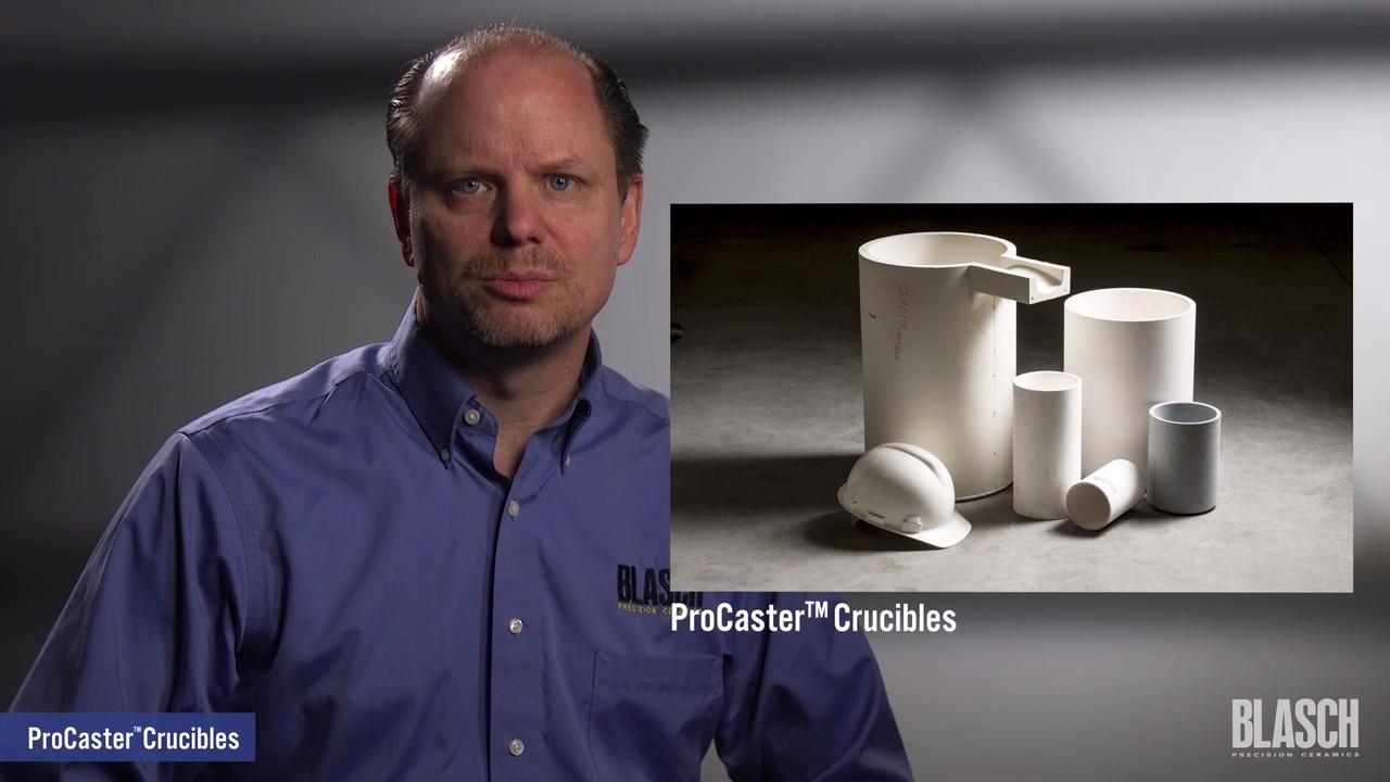 Phil Geers, Blasch Senior Market Manager for Molten Metals, explains the ProCasterTM Ceramic Crucibles.